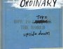 Ordinary:  How to turn the world upside down (book review)